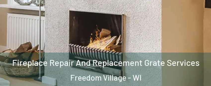 Fireplace Repair And Replacement Grate Services Freedom Village - WI