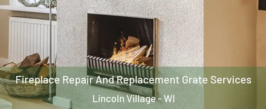 Fireplace Repair And Replacement Grate Services Lincoln Village - WI