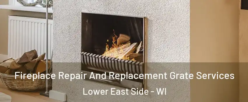 Fireplace Repair And Replacement Grate Services Lower East Side - WI