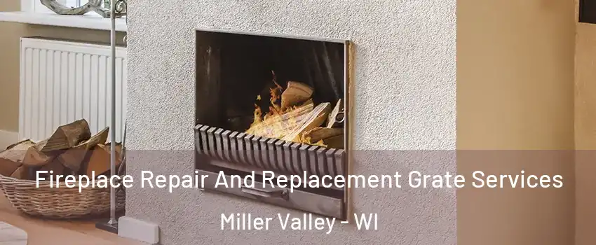 Fireplace Repair And Replacement Grate Services Miller Valley - WI