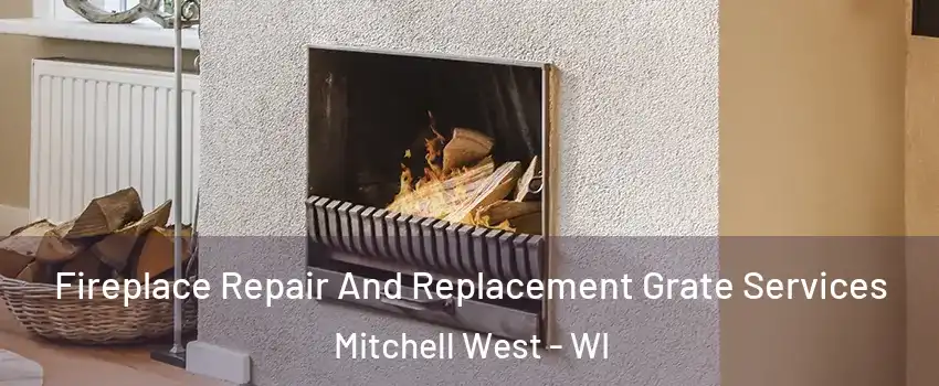 Fireplace Repair And Replacement Grate Services Mitchell West - WI