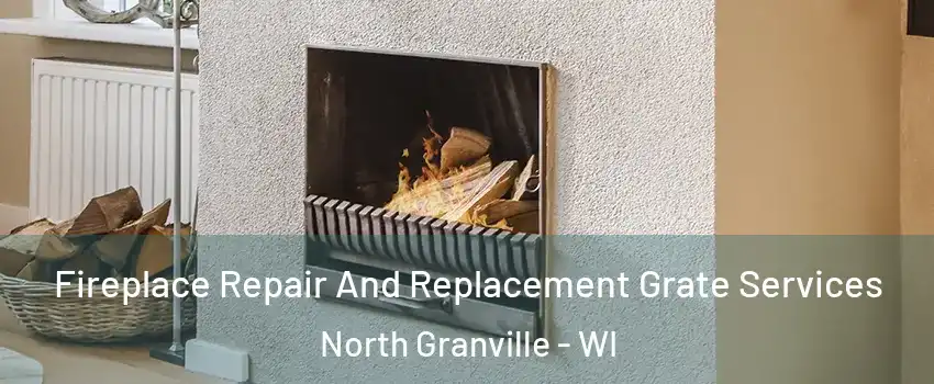 Fireplace Repair And Replacement Grate Services North Granville - WI