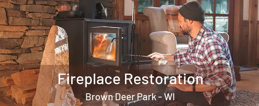 Fireplace Restoration Brown Deer Park - WI