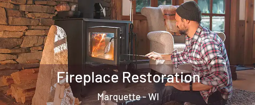 Fireplace Restoration Marquette - WI