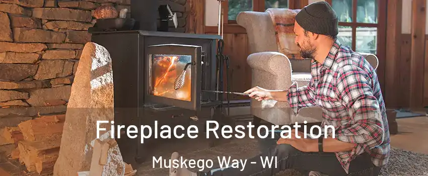 Fireplace Restoration Muskego Way - WI