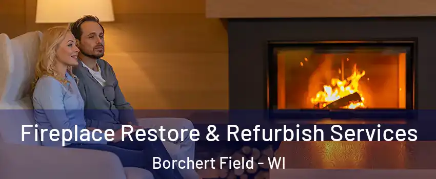 Fireplace Restore & Refurbish Services Borchert Field - WI