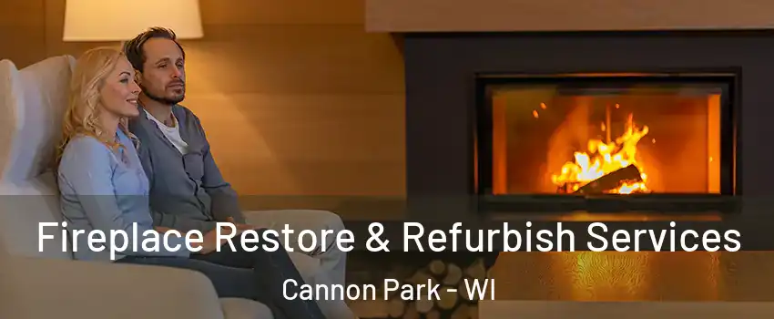 Fireplace Restore & Refurbish Services Cannon Park - WI