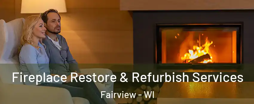 Fireplace Restore & Refurbish Services Fairview - WI