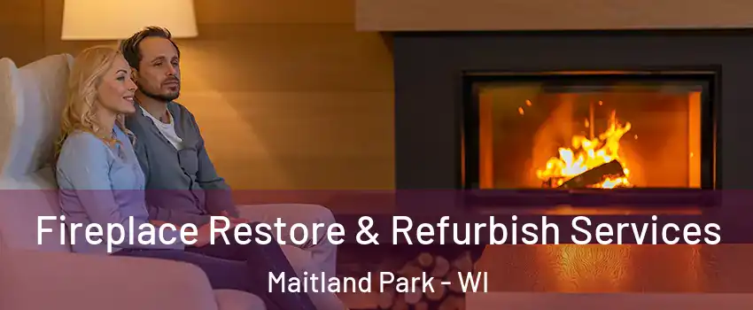 Fireplace Restore & Refurbish Services Maitland Park - WI