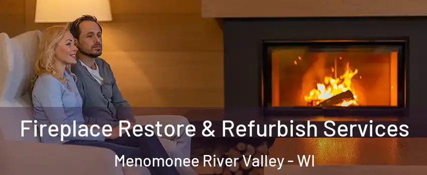 Fireplace Restore & Refurbish Services Menomonee River Valley - WI