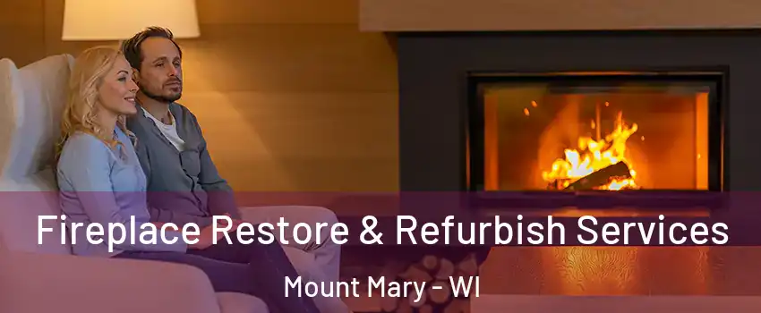 Fireplace Restore & Refurbish Services Mount Mary - WI