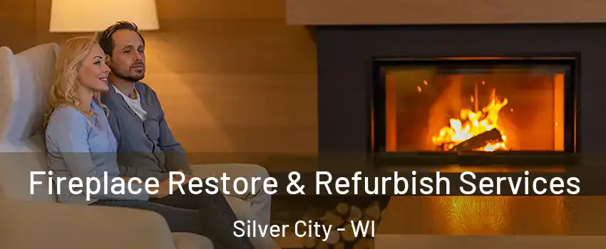 Fireplace Restore & Refurbish Services Silver City - WI