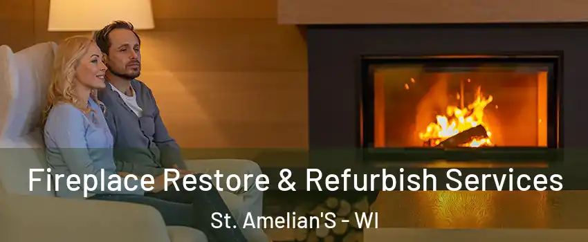 Fireplace Restore & Refurbish Services St. Amelian'S - WI