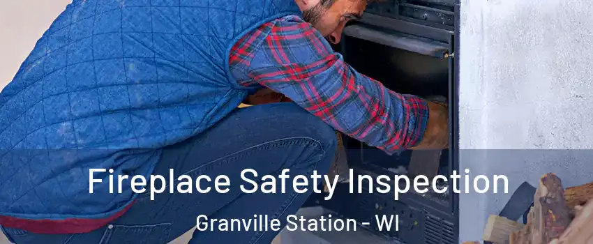 Fireplace Safety Inspection Granville Station - WI