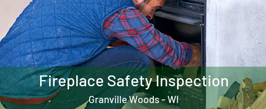 Fireplace Safety Inspection Granville Woods - WI