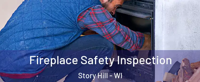 Fireplace Safety Inspection Story Hill - WI