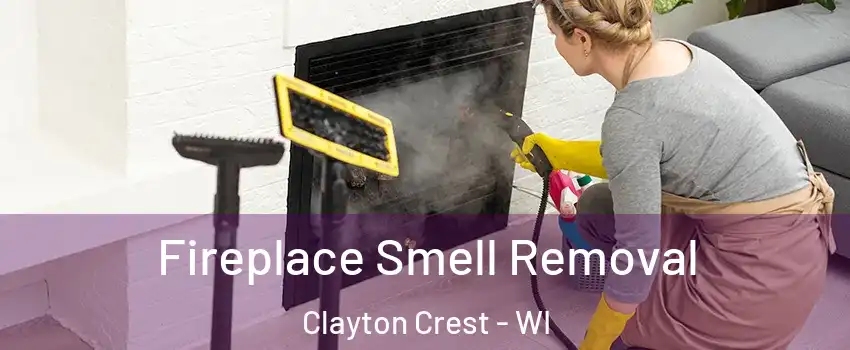 Fireplace Smell Removal Clayton Crest - WI