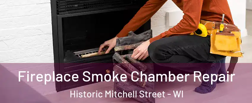 Fireplace Smoke Chamber Repair Historic Mitchell Street - WI