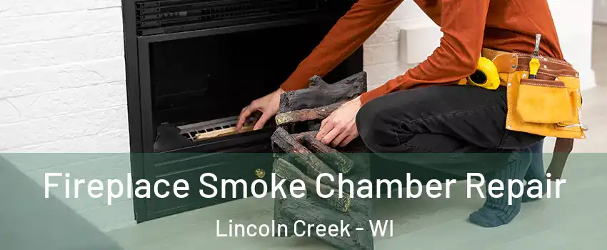 Fireplace Smoke Chamber Repair Lincoln Creek - WI