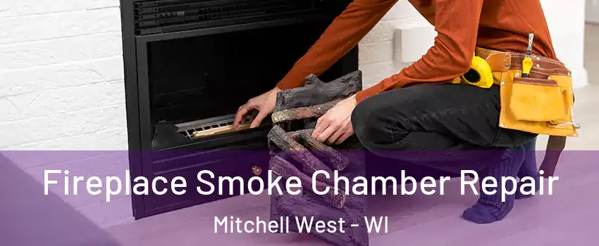 Fireplace Smoke Chamber Repair Mitchell West - WI