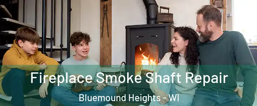 Fireplace Smoke Shaft Repair Bluemound Heights - WI