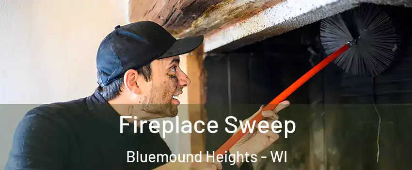 Fireplace Sweep Bluemound Heights - WI