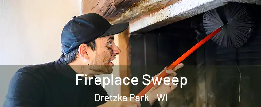 Fireplace Sweep Dretzka Park - WI