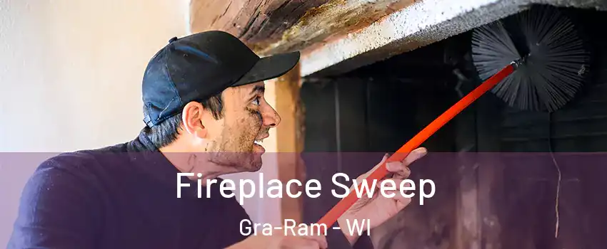 Fireplace Sweep Gra-Ram - WI