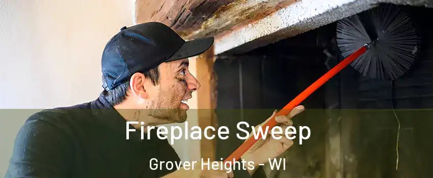 Fireplace Sweep Grover Heights - WI