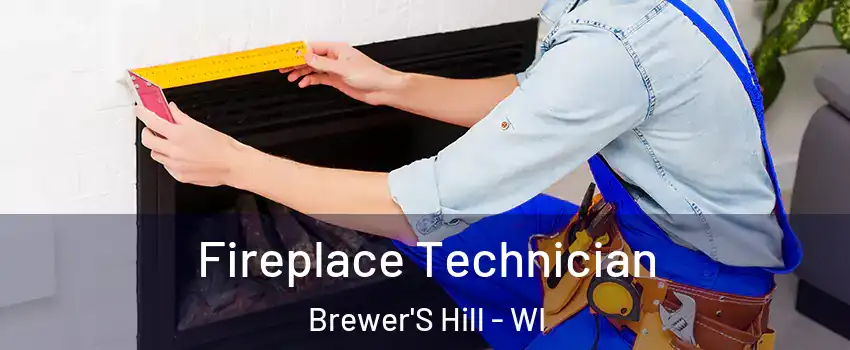 Fireplace Technician Brewer'S Hill - WI