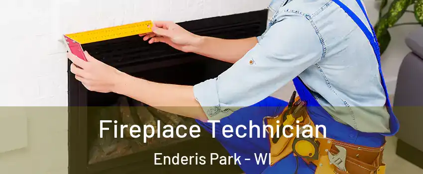 Fireplace Technician Enderis Park - WI