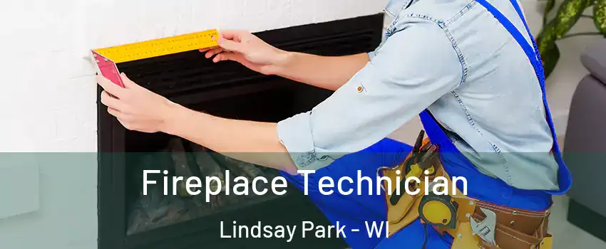 Fireplace Technician Lindsay Park - WI