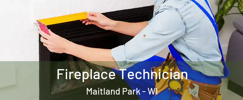 Fireplace Technician Maitland Park - WI