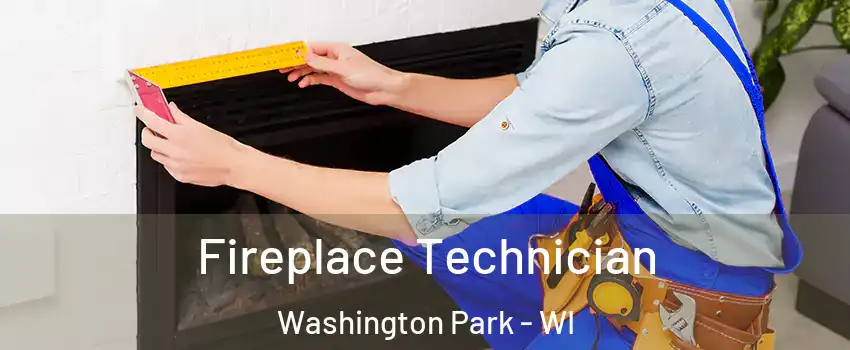 Fireplace Technician Washington Park - WI