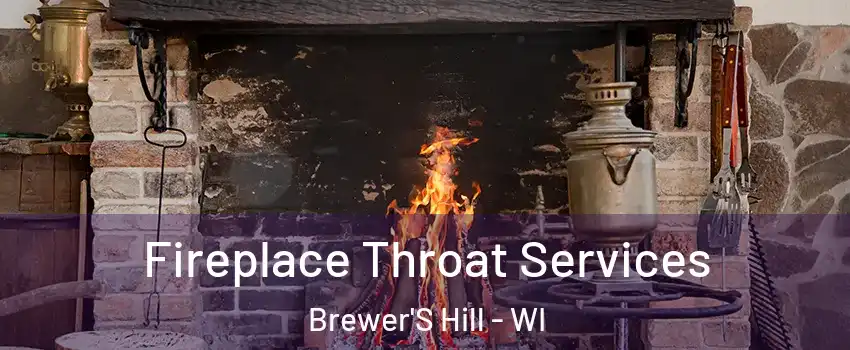 Fireplace Throat Services Brewer'S Hill - WI