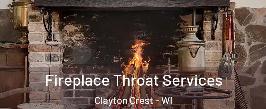 Fireplace Throat Services Clayton Crest - WI