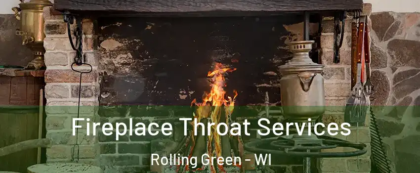 Fireplace Throat Services Rolling Green - WI