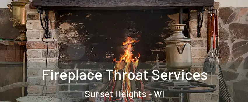 Fireplace Throat Services Sunset Heights - WI