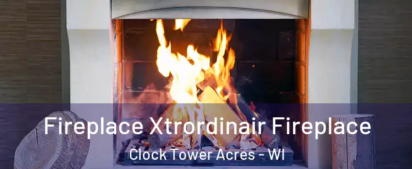 Fireplace Xtrordinair Fireplace Clock Tower Acres - WI