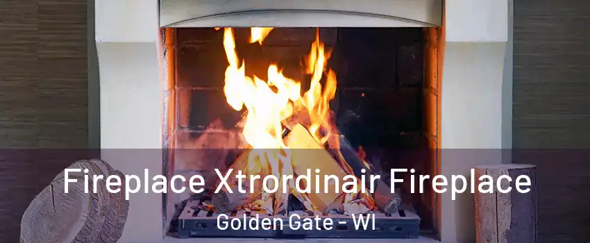 Fireplace Xtrordinair Fireplace Golden Gate - WI