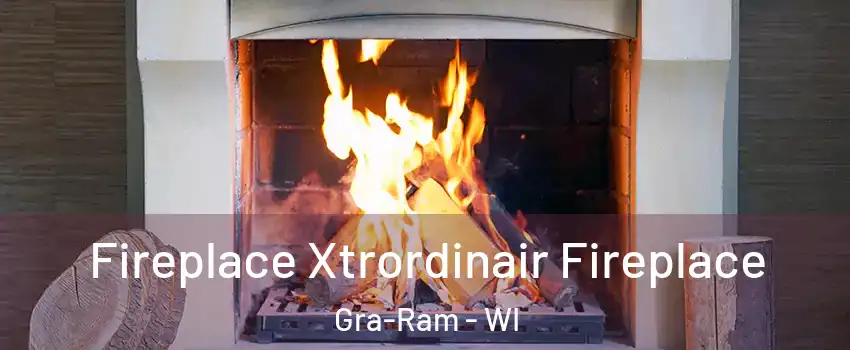 Fireplace Xtrordinair Fireplace Gra-Ram - WI