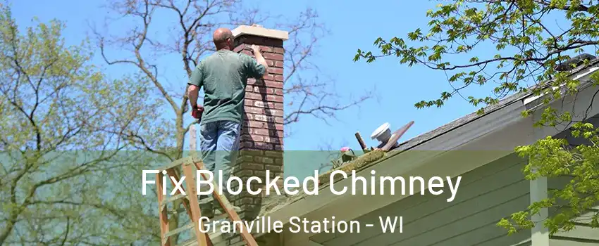 Fix Blocked Chimney Granville Station - WI