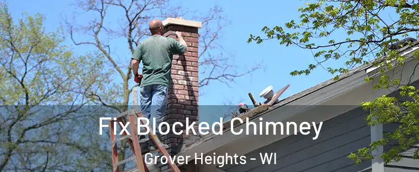 Fix Blocked Chimney Grover Heights - WI