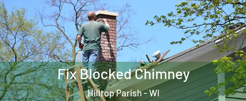 Fix Blocked Chimney Hilltop Parish - WI