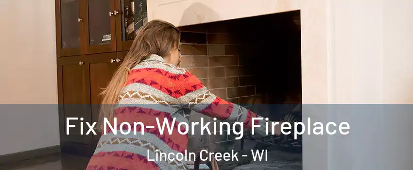 Fix Non-Working Fireplace Lincoln Creek - WI