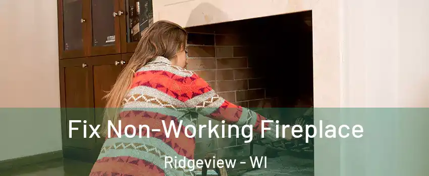 Fix Non-Working Fireplace Ridgeview - WI