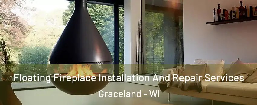 Floating Fireplace Installation And Repair Services Graceland - WI