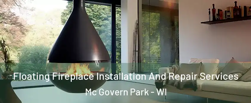 Floating Fireplace Installation And Repair Services Mc Govern Park - WI