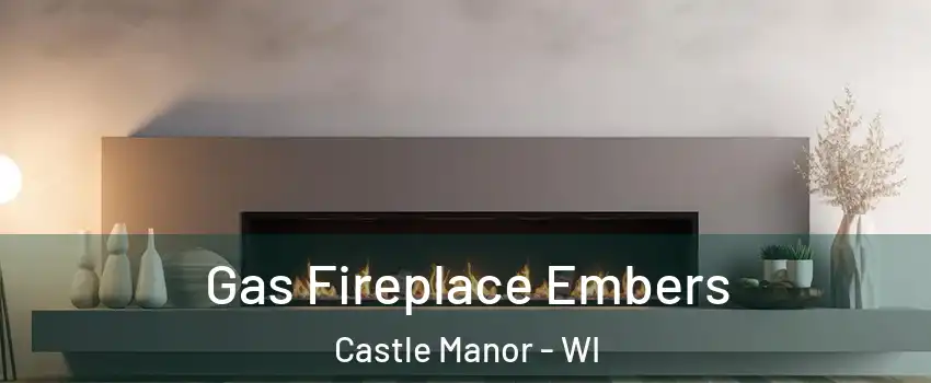 Gas Fireplace Embers Castle Manor - WI