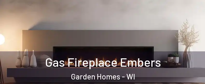 Gas Fireplace Embers Garden Homes - WI